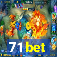 71 bet